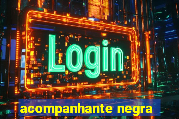 acompanhante negra